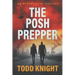 The Posh Prepper: An Apocalyptic Survival Thriller