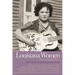 Louisiana Women: Their Lives and Times, Volume 1