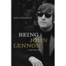 Being John Lennon: A Restless Life