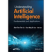 Understanding Artificial Intelligence: Fundamentals and Applications