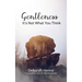 Gentleness: It's Not What You Think