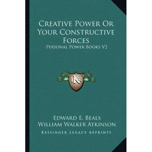 Creative Power or Your Constructive Forces: Personal Power Books V2