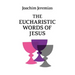 The Eucharistic Words of Jesus
