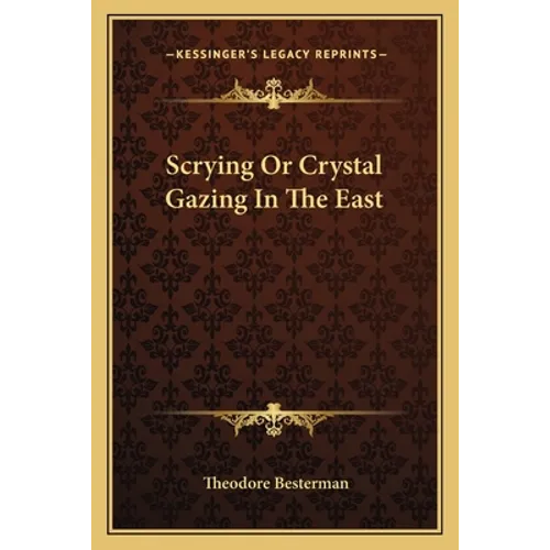 Scrying Or Crystal Gazing In The East