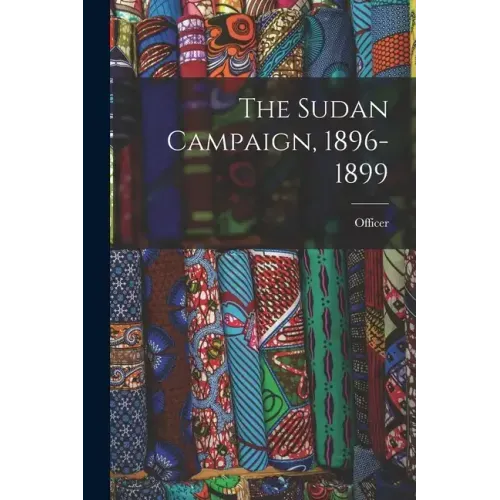 The Sudan Campaign, 1896-1899