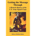 Getting the Message Through: A Branch History of the U.S. Army Signal Corps