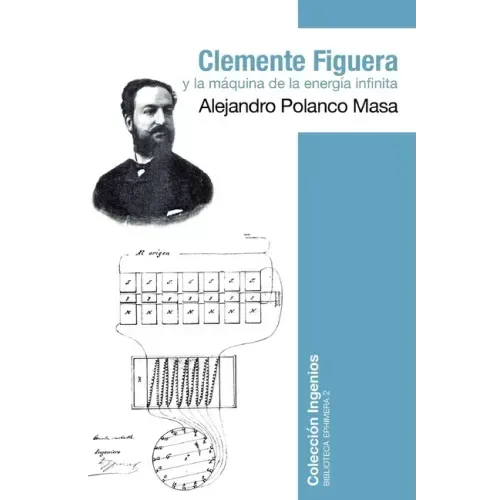Clemente Figuera y la máquina de la energía infinita
