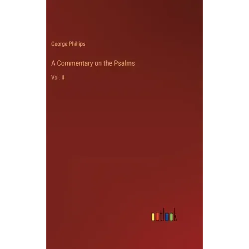 A Commentary on the Psalms: Vol. II