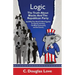 Logic: The Truth About Blacks and the Republican Party: And Why They Need To Work Together To Improve The Party, The Black Community, And The Country