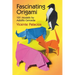 Fascinating Origami: 101 Models by Adolfo Cerceda