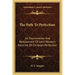 The Path to Perfection: An Examination and Restatement of John Wesley's Doctrine of Christian Perfection