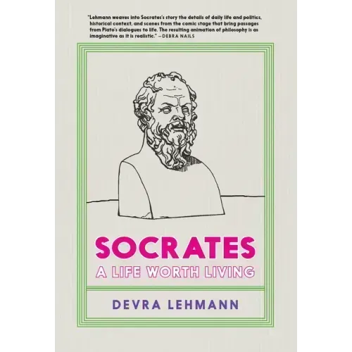 Socrates: A Life Worth Living