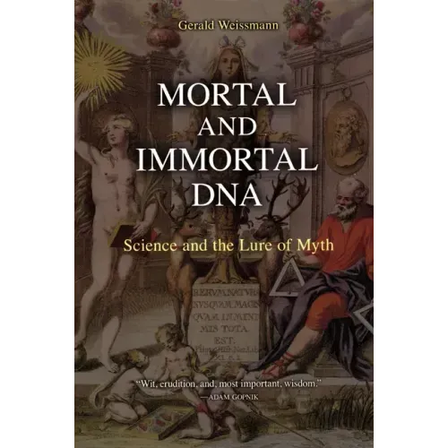 Mortal and Immortal DNA: Science and the Lure of Myth