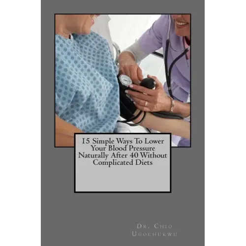 15 Simple Ways To Lower Your Blood Pressure Naturally After 40 Without Complicated Diets