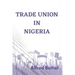 Trade Union in Nigeria