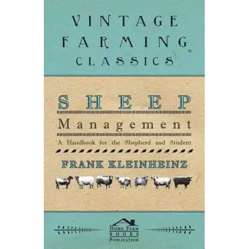 Sheep Management - A Handbook For The Shepherd And Student