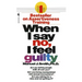 When I Say No, I Feel Guilty: How to Cope--Using the Skills of Systematic Assertive Therapy
