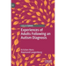 Experiences of Adults Following an Autism Diagnosis