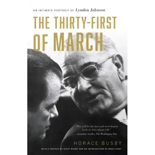 The Thirty-First of March: An Intimate Portrait of Lyndon Johnson