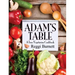 Adam's Table: A True Vegetarian Cookbook