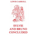 Sylvie And Bruno Concluded: Fully Illustrated Edition