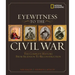 Eyewitness to the Civil War: The Complete History from Secession to Reconstruction