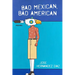 Bad Mexican, Bad American: Poems