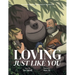 Loving, Just Like You