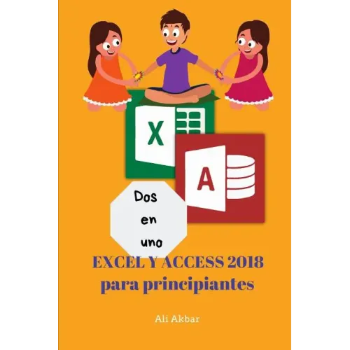 Dos en uno: Excel y Access 2018 para principiantes