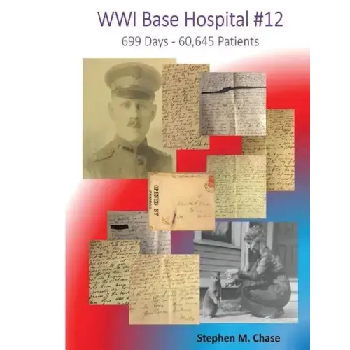 WWI Base Hospital #12: 699 Days - 60,645 Patients