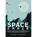 Space Craze: America's Enduring Fascination with Real and Imagined Spaceflight