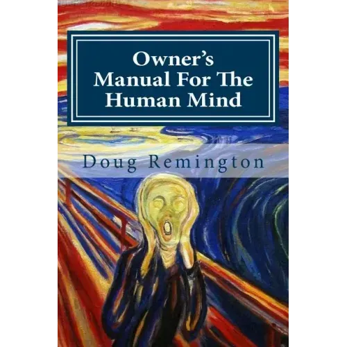 Owner's Manual For The Human Mind: The Science Of Letting Go