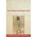 Can These Dry Bones Live?