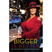 Bigger Is Better: Real Life Wisdom from the No-Drama Mama