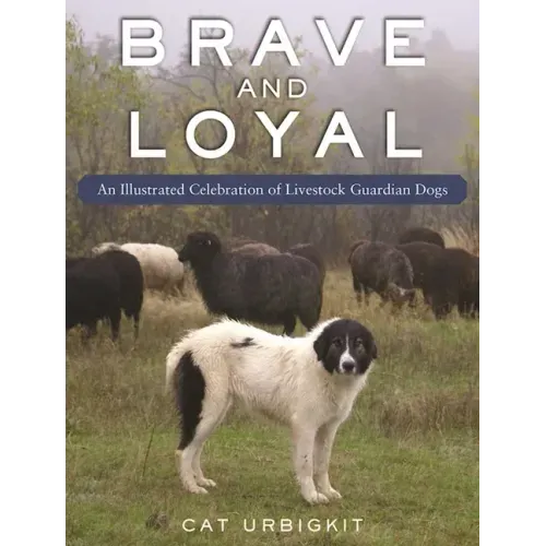 Livestock Guardian Dogs: An Illustrated Celebration