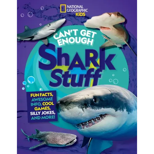 Can't Get Enough Shark Stuff: Fun Facts, Awesome Info, Cool Games, Silly Jokes, and More!