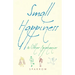 Small Happiness & Other Epiphanies