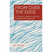 From Over the Edge: A Christian's guide to surviving Breakdown & Depression