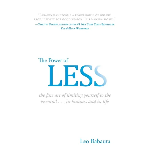 The Power of Less: The Fine Art of Limiting Yourself to the Essential...in Business and in Life