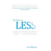 The Power of Less: The Fine Art of Limiting Yourself to the Essential...in Business and in Life