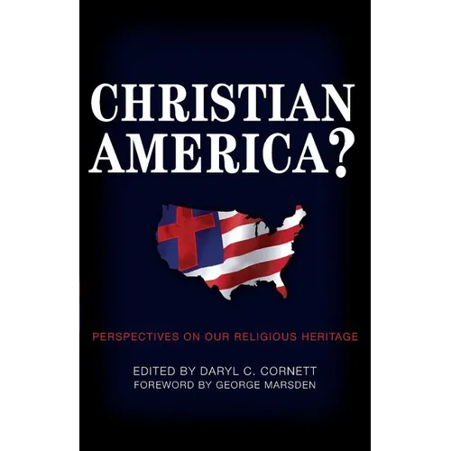 Christian America?: Perspectives on Our Religious Heritage