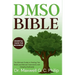 DMSO Bible: The Ultimate Guide to Healing, Pain Relief, and Natural Treatments with Dimethyl Sulfoxide