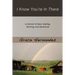 I Know You're in There: A Memoir of Loss, Healing, Farming, and Adventure