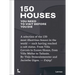 150 Houses You Need to Visit Before You Die