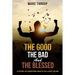 The Good, The Bad, and The Blessed