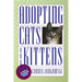 Adopting Cats and Kittens: A Care and Training Guide
