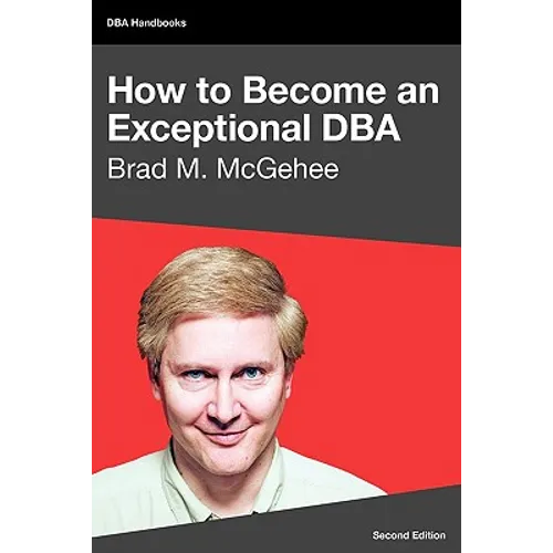 How to Become an Exceptional DBA, 2nd Edition
