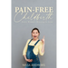 Pain-Free Childbirth: Every Woman's Blessing In Jesus