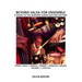 Beyond Salsa for Ensemble - Cuban Rhythm Section Exercises: Piano - Bass - Drums - Timbales - Congas - Bongó