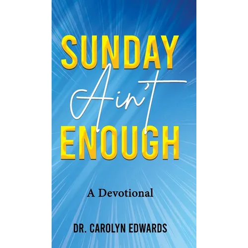 Sunday Ain't Enough